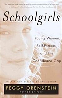 Schoolgirls: Young Women, Self Esteem, and the Confidence Gap (Paperback)
