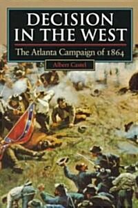 Decision in the West: The Atlanta Campaign of 1864 (Paperback, Revised)