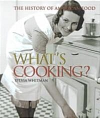 Whats Cooking?: The History of American Food (Hardcover)