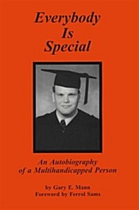 Everybody is Special: Autobiography of a Multihandicapped Person (Hardcover)