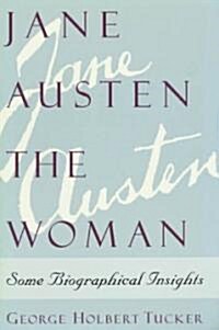 Jane Austen the Woman: Some Biographical Insights (Paperback)