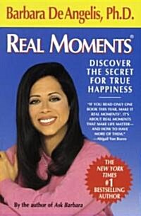 Real Moments: Discover the Secret for True Happiness (Paperback)