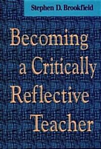 Becoming a Critically Reflective Teacher (Hardcover)