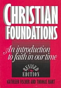 Christian Foundations (Revised Edition): An Introduction to Faith in Our Time (Paperback, Revised)