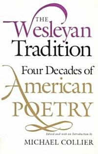 The Wesleyan Tradition: Four Decades of American Poetry (Paperback, Revised)