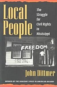 Local People: The Struggle for Civil Rights in Mississippi (Paperback)