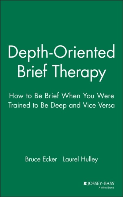 Depth Oriented Brief Therapy: How to Be Brief When You Were Trained to Be Deep and Vice Versa (Hardcover)