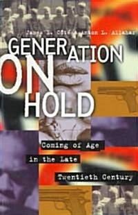 Generation on Hold: Coming of Age in the Late Twentieth Century (Paperback)