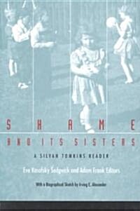 Shame and Its Sisters: A Silvan Tomkins Reader (Paperback)