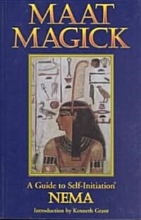 Maat Magick: A Guide to Self-Initiation (Paperback)