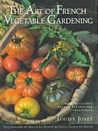 The Art of French Vegetable Gardening (Hardcover)