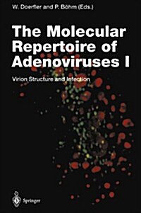The Molecular Repertoire of Adenoviruses I: Virion Structure and Infection (Hardcover)
