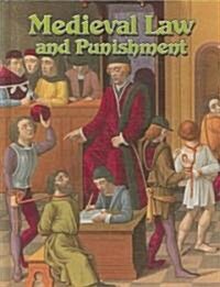 Medieval Law and Punishment (Library Binding)