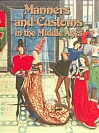 Manners and Customs in the Middle Ages (Paperback)