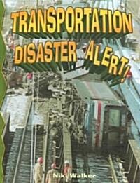 Transportation Disaster Alert! (Hardcover)