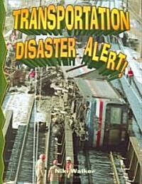Transportation Disaster Alert! (Paperback)
