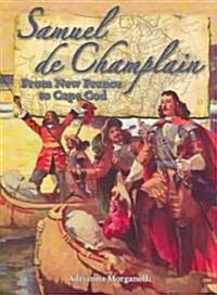 Samuel de Champlain: From New France to Cape Cod (Paperback)