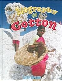 The Biography of Cotton (Hardcover)