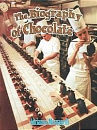 The Biography of Chocolate (Paperback)