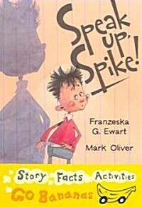 Speak Up, Spike (Paperback)