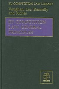 EU Competition Law: General Principles (Hardcover)