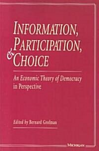 Information, Participation, and Choice: An Economic Theory of Democracy in Perspective (Paperback, Revised)