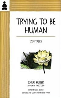 Trying to Be Human: Zen Talks (Paperback)