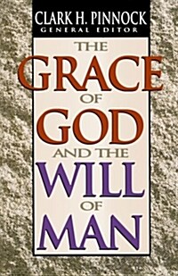 The Grace of God and the Will of Man (Paperback)