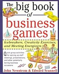 The Big Book of Business Games: Icebreakers, Creativity Exercises and Meeting Energizers (Paperback)