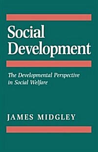 Social Development : The Developmental Perspective in Social Welfare (Paperback)