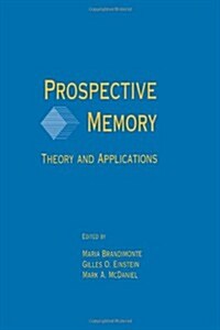Prospective Memory: Theory and Applications (Hardcover)