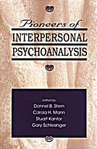 Pioneers of Interpersonal Psychoanalysis (Hardcover)