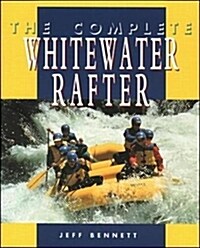 The Complete Whitewater Rafter (Paperback, Subsequent)
