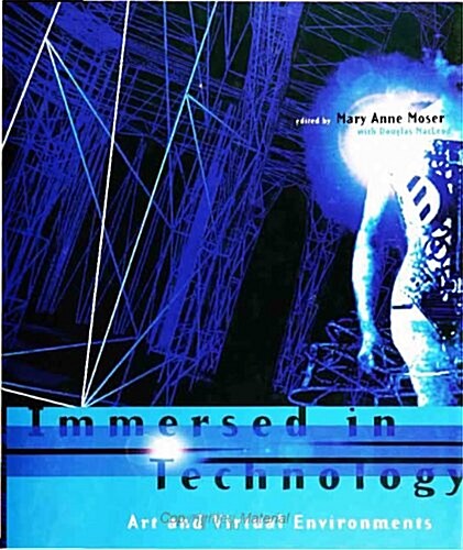 Immersed in Technology: Art and Virtual Environments (Hardcover)