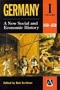 Germany: A New Social & Economic History Volume 1: 1450-1630 (Paperback, 2)