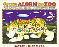 From Acorn to Zoo and Everything in Between in Alphabetical Order (Paperback)