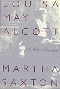Louisa May Alcott: A Modern Biography (Paperback)