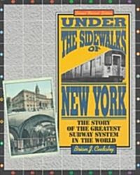 Under the Sidewalks of New York: The Story of the Greatest Subway System in the World (Paperback)
