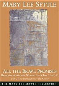 All the Brave Promises: Memories of Aircraft Woman 2nd Class 2146391 (Paperback, Revised)