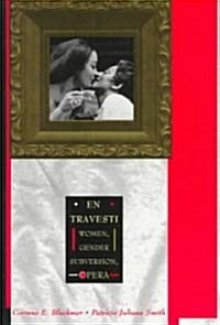 En Travesti: Women, Gender Subversion, Opera (Paperback)