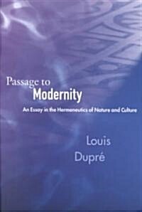 Passage to Modernity: An Essay on the Hermeneutics of Nature and Culture (Paperback, Revised)