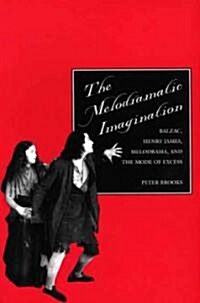 The Melodramatic Imagination: Balzac, Henry James, Melodrama, and the Mode of Excess (Paperback, Revised)