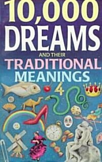 10,000 Dreams and Their Traditional Meanings (Paperback)