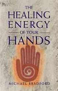 Healing Energy of Your Hands (Paperback)