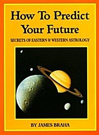 How to Predict Your Future (Paperback)