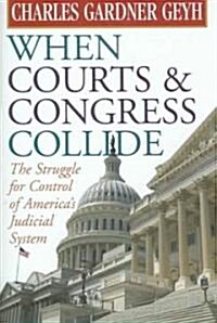 When Courts & Congress Collide (Hardcover)