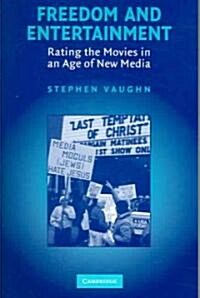 Freedom and Entertainment : Rating the Movies in an Age of New Media (Paperback)