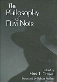 The Philosophy of Film Noir (Hardcover)