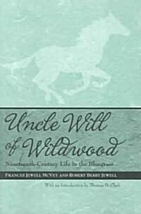 Uncle Will of Wildwood: Nineteenth-Century Life in the Bluegrass (Paperback)