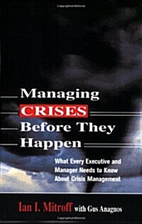 Managing Crises Before They Happen: What Every Executive and Manager Needs to Know about Crisis Management (Paperback)